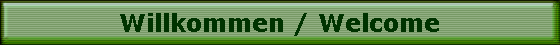 Willkommen / Welcome